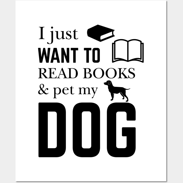 I Just Want to Read Book And Pet My Dog Wall Art by khalmer